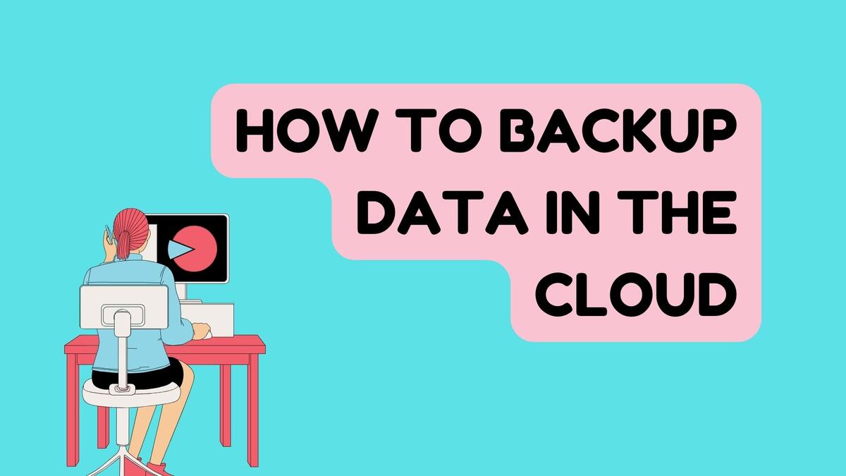 How to Backup Data in the Cloud