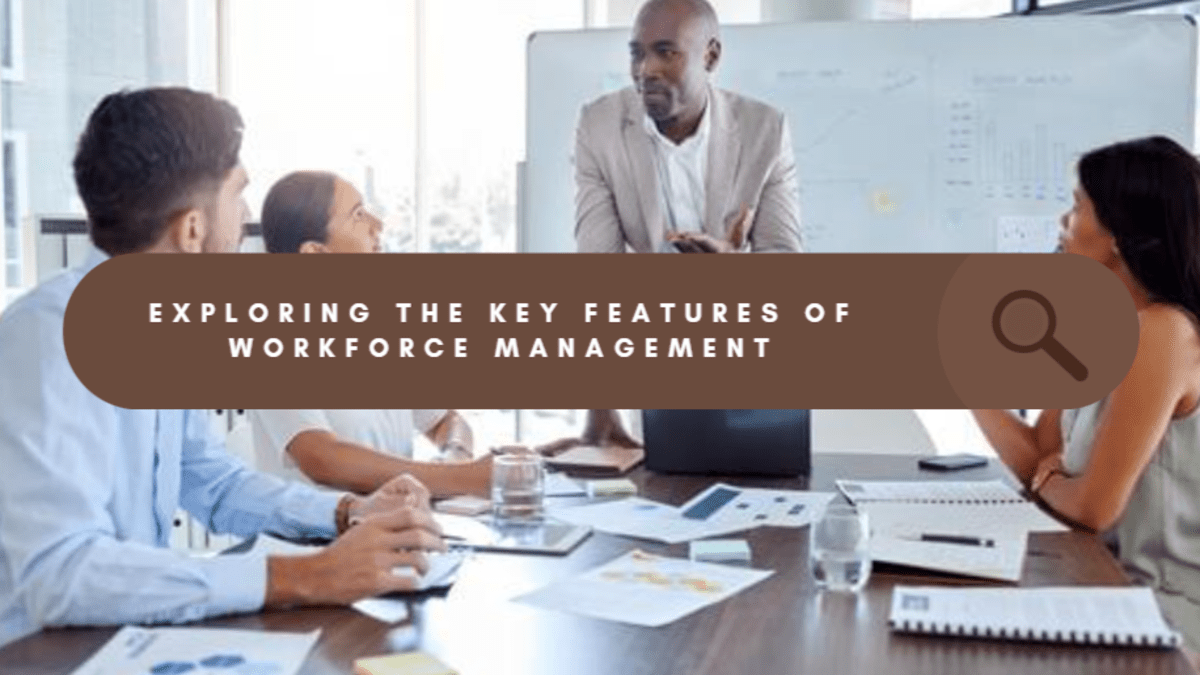 Key Features of Workforce Management