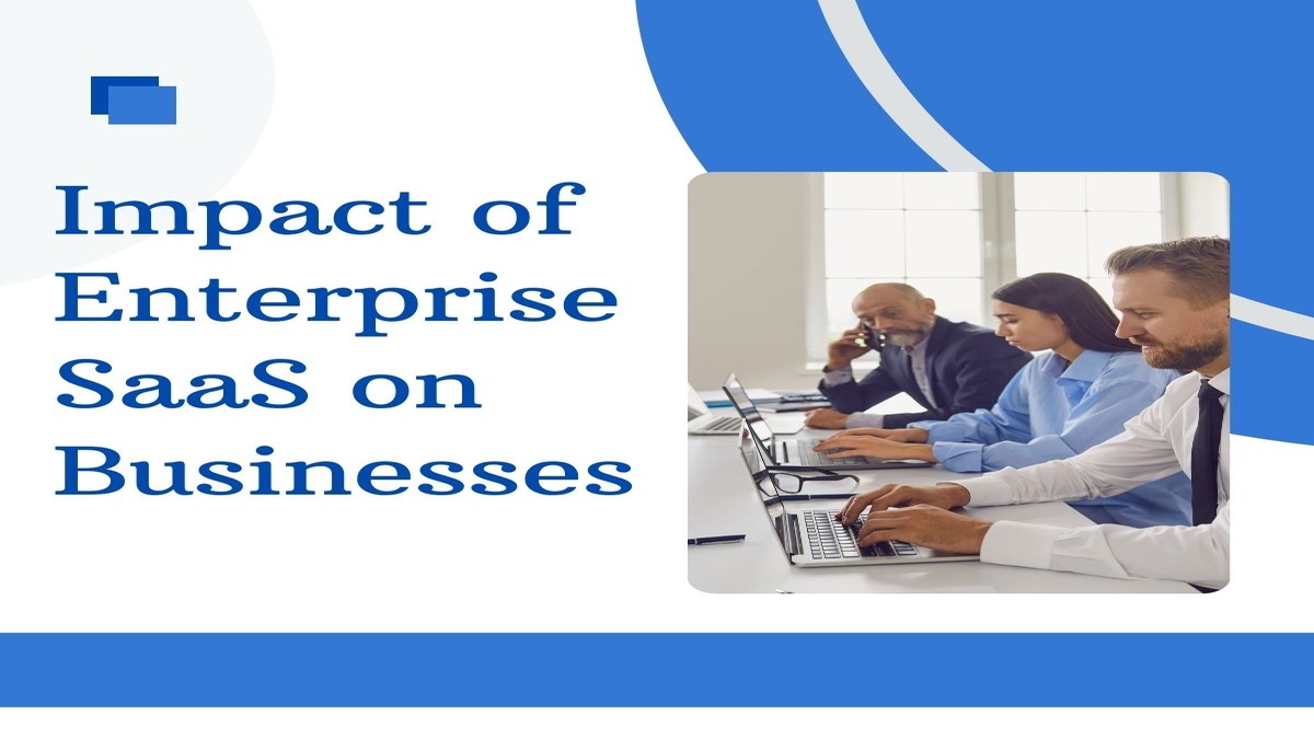 Impact of Enterprise SaaS on Businesses