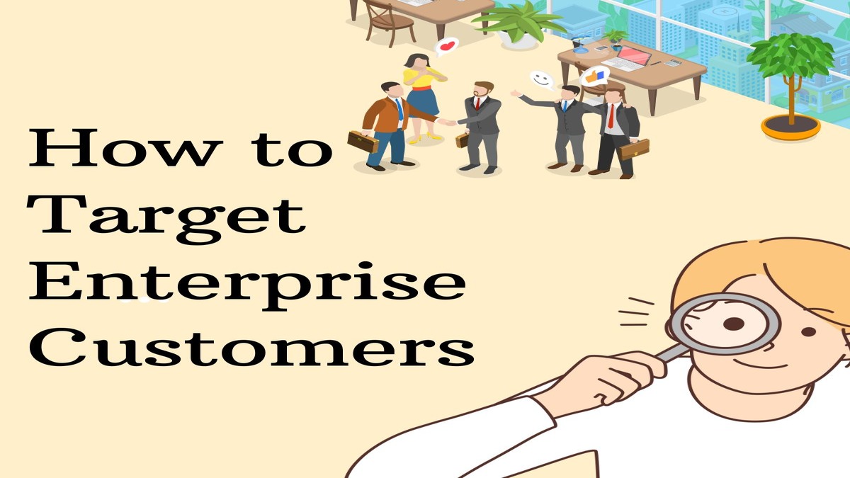 How to Target Enterprise Customers