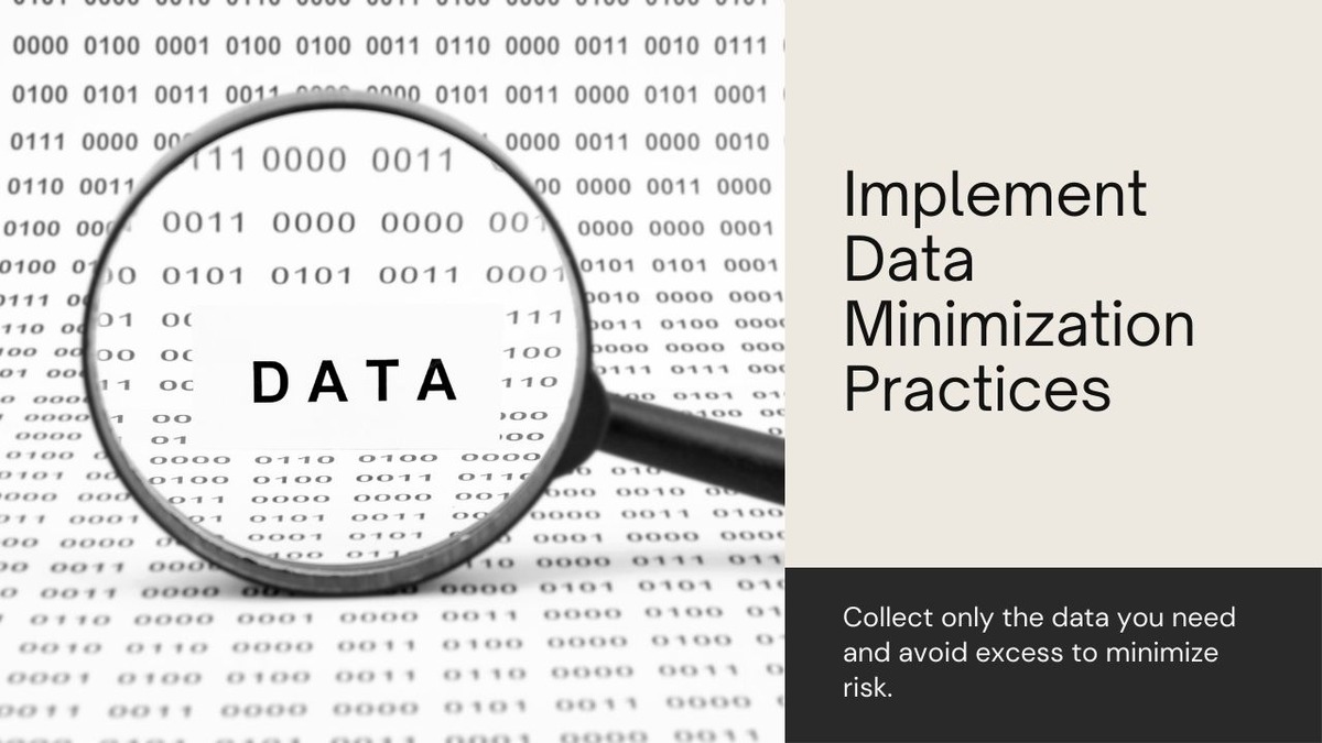 Implement Data Minimization Practices