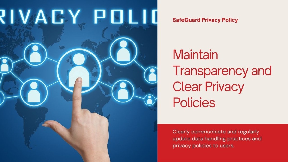 Maintain Transparency and Clear Privacy Policies