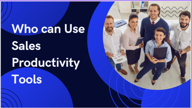 Who can Use Sales Productivity Tools