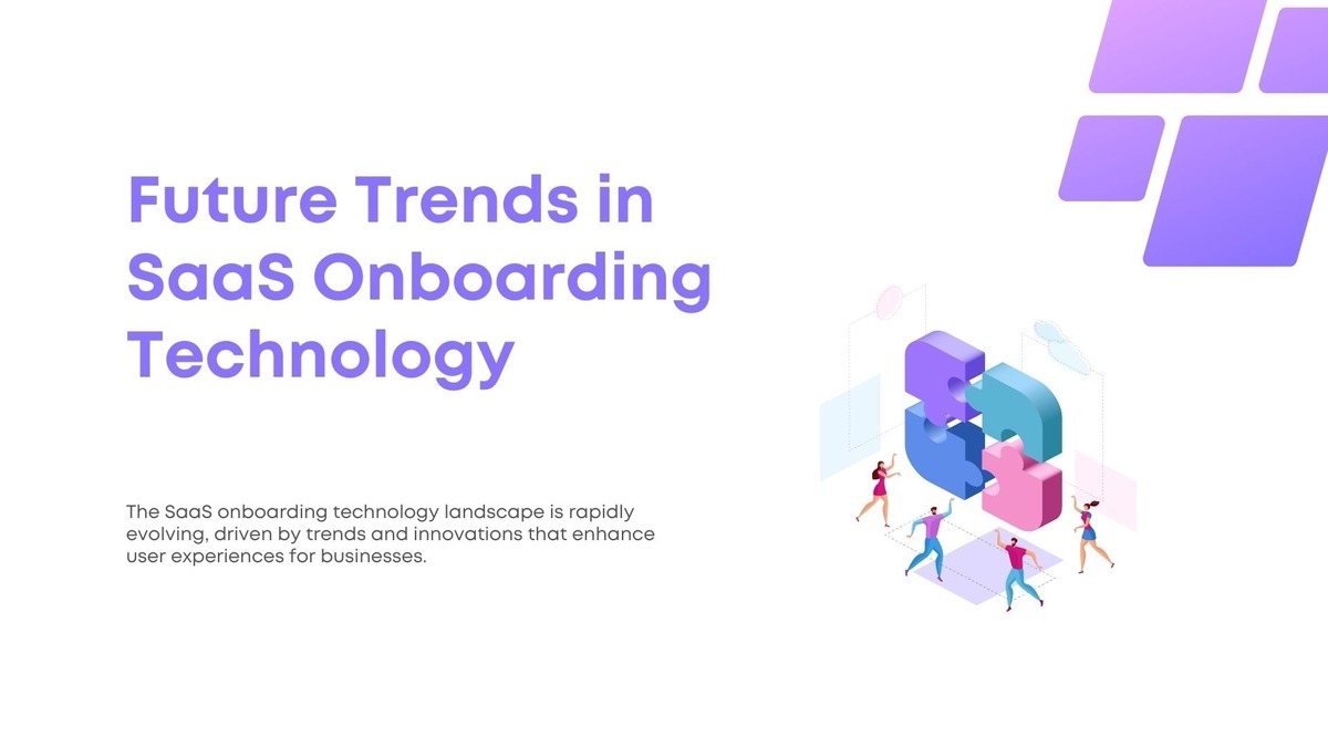 Future trends of SaaS Onboarding Technology