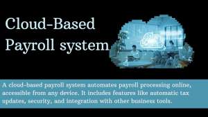 What is a cloud-based payroll system?