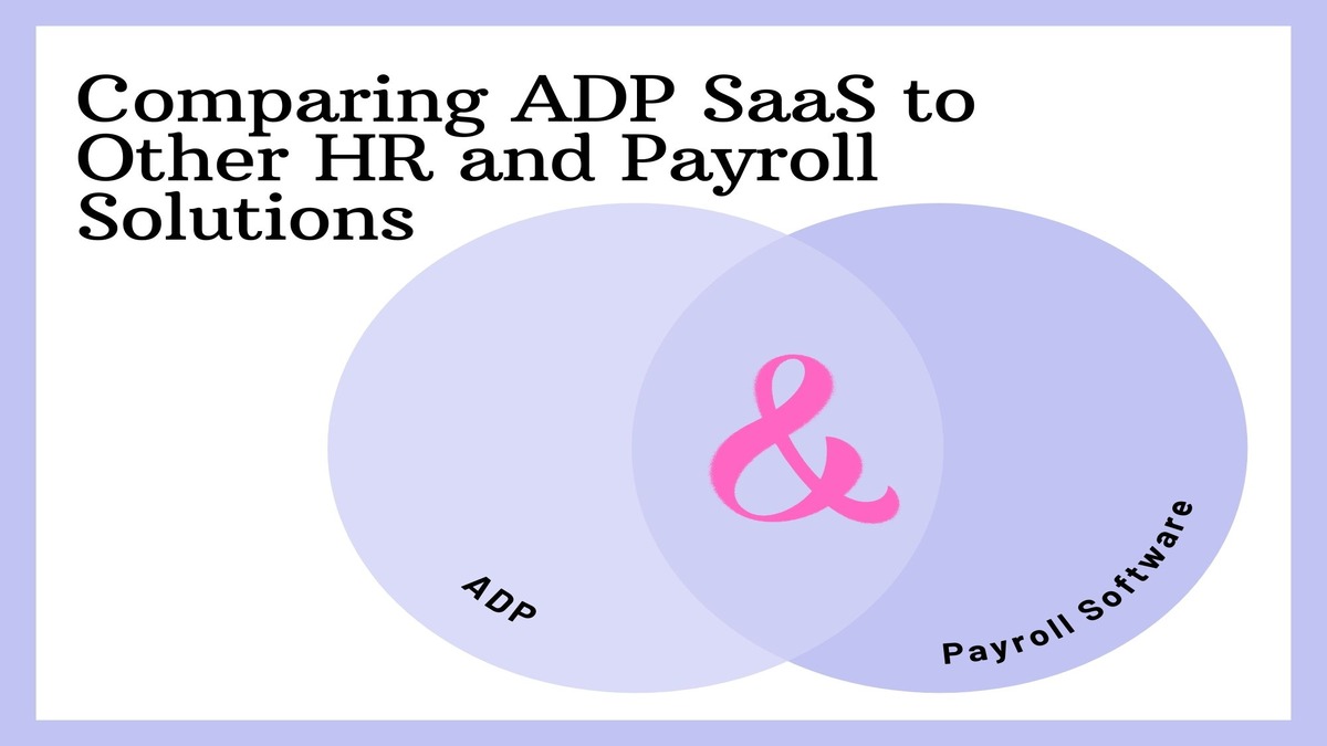 Comparing ADP SaaS to Payroll Software